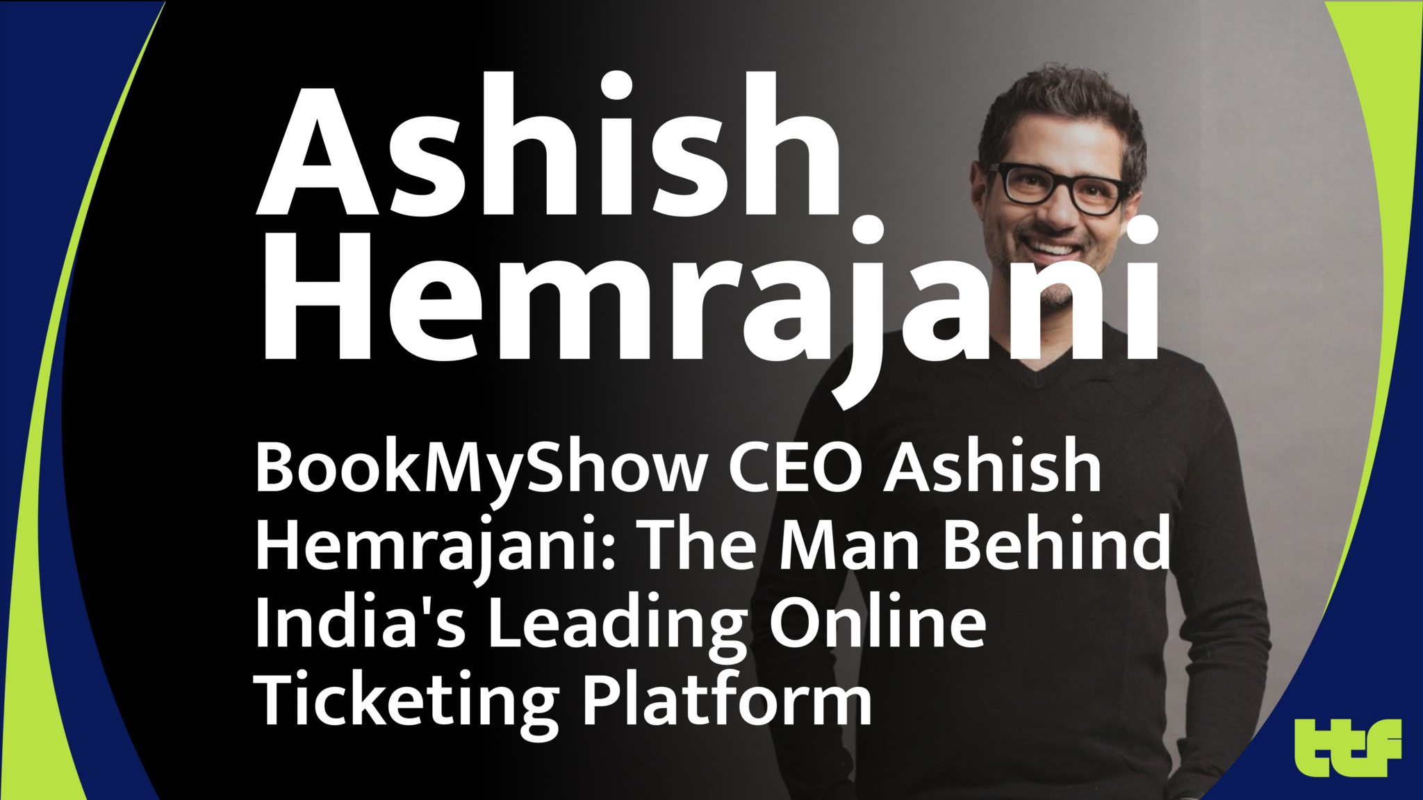 Ashish Hemrajani, CEO of BookMyShow, in a candid interview.