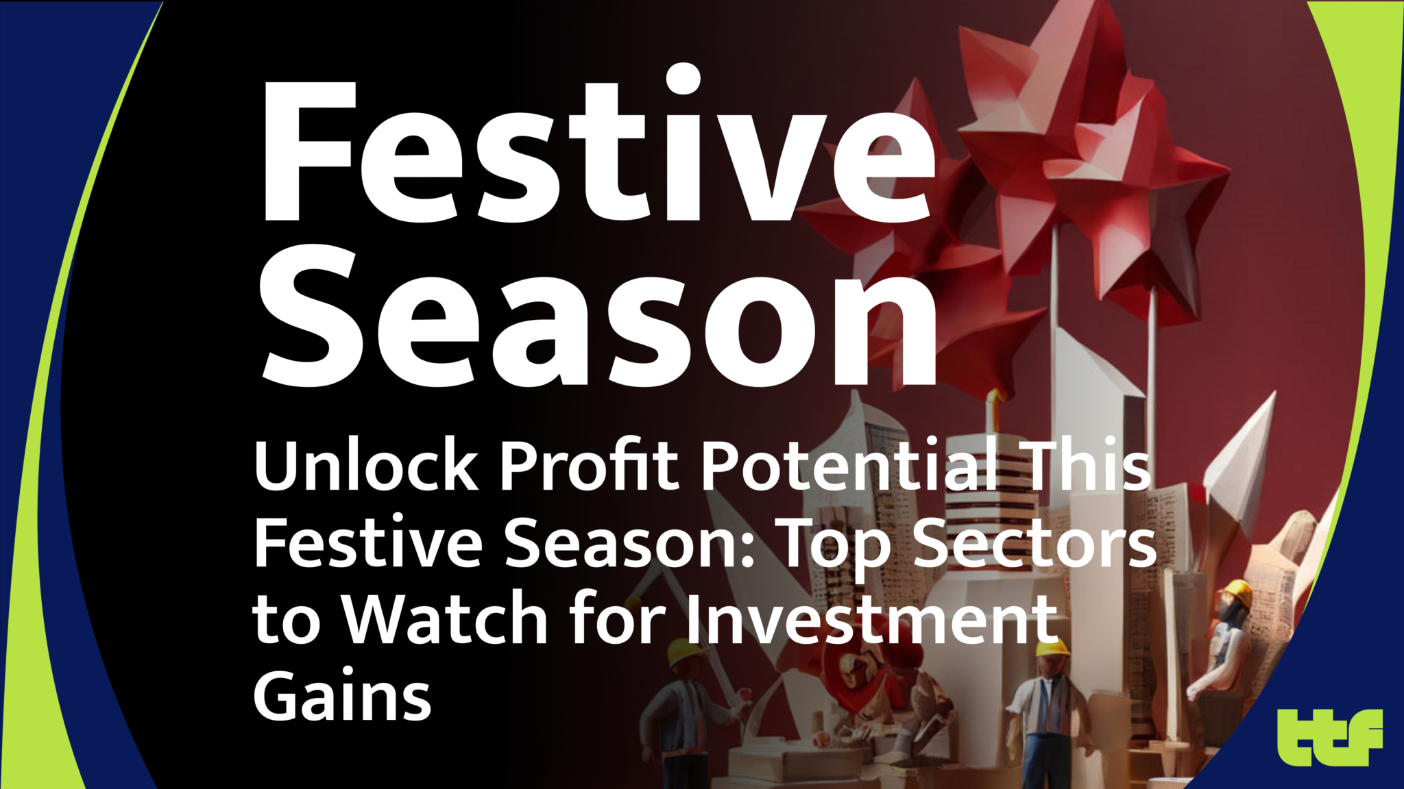 "Investment opportunities in banking, infrastructure, oil & gas, and real estate sectors during the festive season."